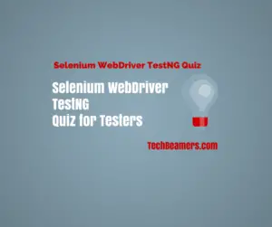 Selenium WebDriver TestNG Quiz for Testers