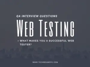 Web Testing Interview Questions and Answers