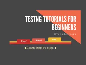 TestNG Tutorials for Beginners - Step by Step Lessons