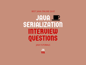 Java Serialization Interview Questions
