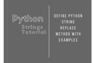 Define Python String Replace Method with Examples