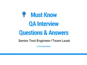 Must Know QA Interview Questions for Senior Test Engineer%2FTeam Lead