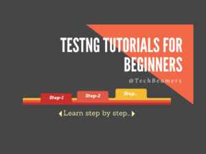TestNG Tutorials for Beginners - Step by Step Lessons