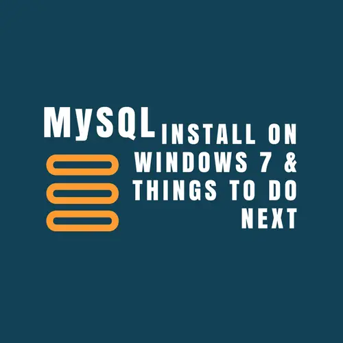 How to Install MySQL on Windows 7