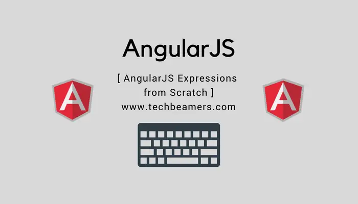 Learn Everything about AngularJS Expressions from Scratch