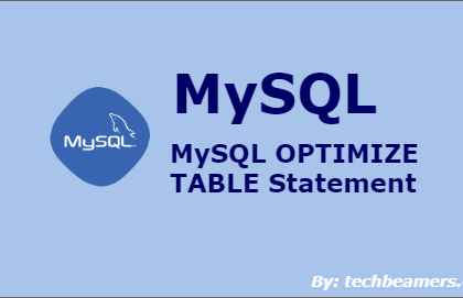 MySQL OPTIMIZE TABLE Statement with Examples