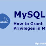 How to Grant Privileges in MySQL