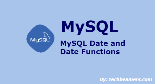 MySQL Date and Date Functions Explained